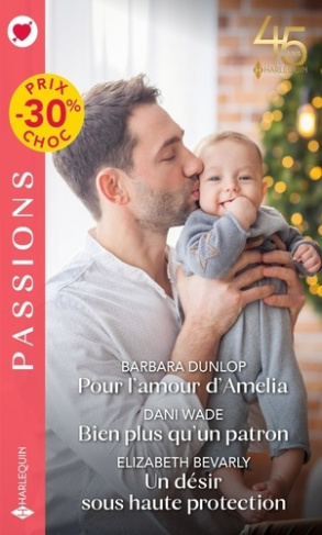 Pour l'amour d'Amelia ; Bien plus qu'un patron ; Un désir sous haute protection
