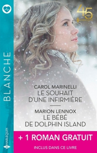 Le souhait d'une infirmière ; Le bébé de Dolphin Island ; L’amour à l’épreuve