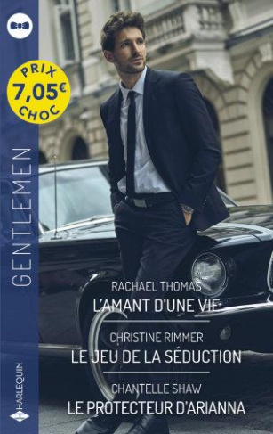 L'amant d'une vie ; Le jeu de la séduction ; Le protecteur d'Arianna