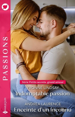 Indomptable passion ; Enceinte d'un inconnu