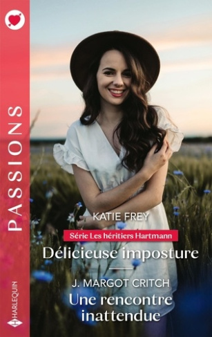 Les héritiers Hartmann. Tome 2, Délicieuse imposture. Une rencontre inattendue