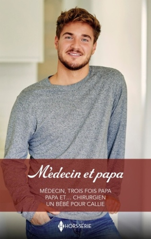Médecin et papa. Médecin, trois fois papa ; Papa et chirurgien ; Un bébé pour Callie