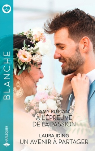A l'épreuve de la passion ; Un avenir à partager