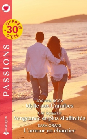 Idylle aux Caraïbes ; Vengeance et plus si affinités ; L'amour en chantier