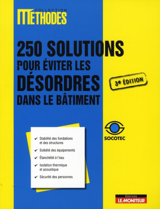 250 solutions pour éviter les désordres dans le bâtiment. 3e édition