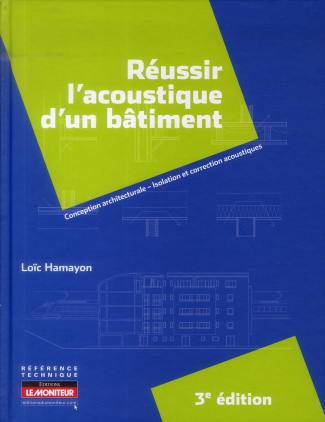 Réussir l'acoustique d'un bâtiment. Conception architecturale, isolation et correction acoustique, 3