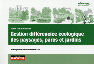 Gestion différenciée des paysages, parcs et jardins. Aménagement urbain et biodiversité