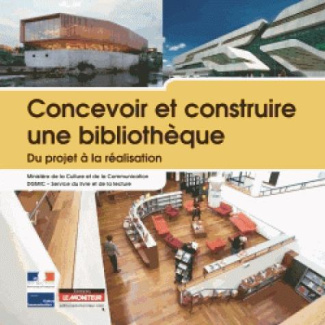 Concevoir et construire une bibliothèque. Du projet au fonctionnement, 2e édition