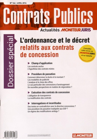 Contrats publics N° 164, avril 2016 : L'ordonnance et le décret relatifs aux contrats de concession
