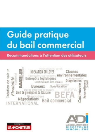 Guide pratique du bail commercial. Recommandations à l'attention des utilisateurs