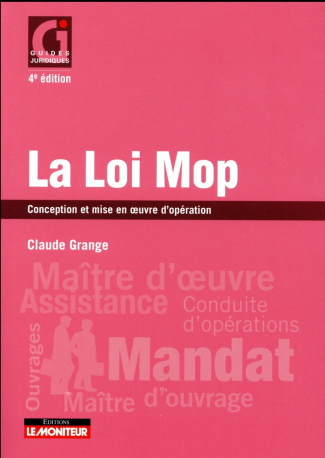 La loi Mop. Conception et mise en oeuvre d'opération, 4e édition
