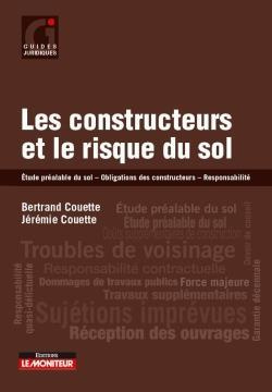 Les constructeurs et le risque du sol. Etude préalable du sol - Obligations des constructeurs - Resp