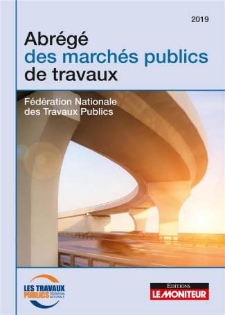 Abrégé des marchés publics de travaux. Edition 2019
