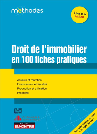 Le droit de l'immobilier en 100 fiches pratiques. La règle du jeu