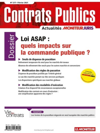 Contrats publics N° 217, février 2021 : Loi ASAP : quels impacts sur la commande publique ?