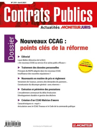 Contrats publics N° 219, avril 2021 : Nouveaux CCAG : points clés de la réforme