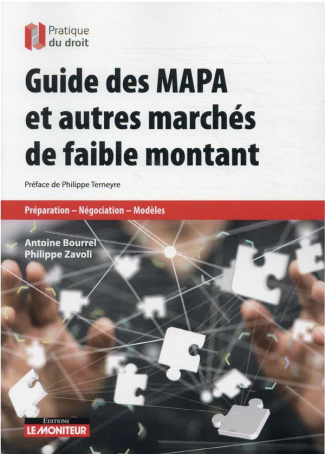 Le guide des MAPA et autres marchés à faible montant. Préparation - Négociation - Modèles