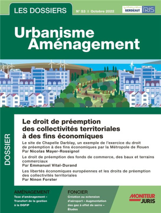 Les dossiers urbanisme aménagement N° 53, octobre 2022 : Le droit de préemption des collectivités te