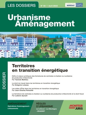 Les dossiers urbanisme aménagement N° 55, avril 2023 : Territoires en transition énergétique