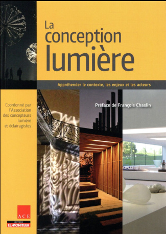 La conception lumière. Appréhender le contexte, les enjeux et les acteurs