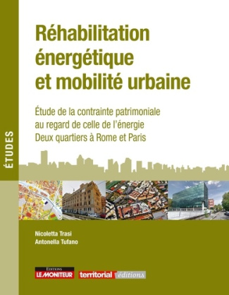 Réhabilitation énergétique et mobilité urbaine. Etude de la contrainte patrimoniale au regard de cel
