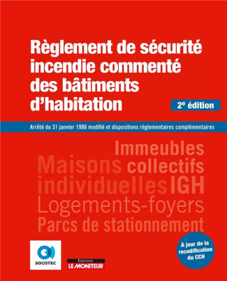Règlement de sécurité incendie commenté des bâtiments d'habitation. Arrêté du 31 janvier 1986 modifi