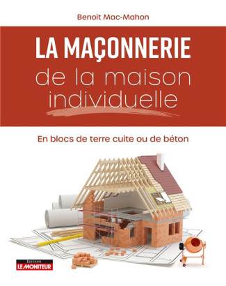 Maçonnerie de la maison individuelle. En blocs de terre cuite ou de béton