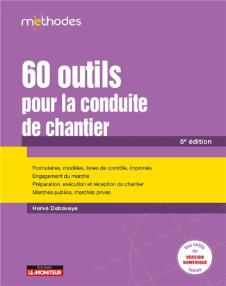 60 outils pour la conduite de chantier. Formulaires, modèles, listes de contrôle, imprimés, 5e éditi