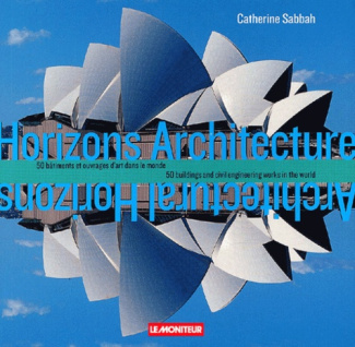 Horizons architecture : Architectural horizons. 50 bâtiments et ouvrages d'art dans le monde : 50 bu