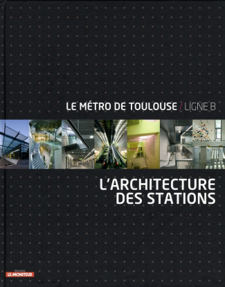 Le métro de Toulouse/Ligne B. L'architecture des stations