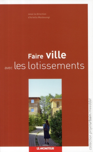 Faire ville avec les lotissements
