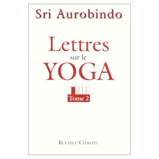 LETTRES SUR LE YOGA. Tome 2