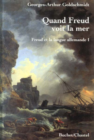 Freud et la langue allemande. Tome 1, Quand Freud voit la mer