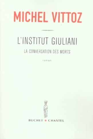 L'institut Giuliani. La conversation des morts