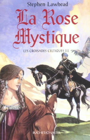 Les Croisades celtiques Tome 3 : La Rose Mystique