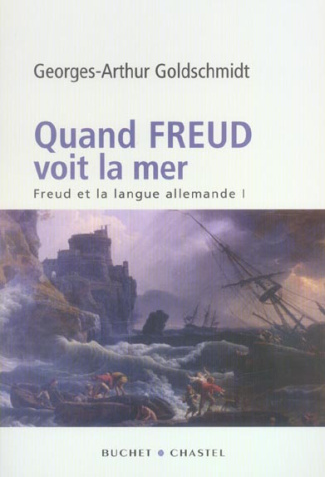 Quand Freud voit la mer. Freud et la langue allemande