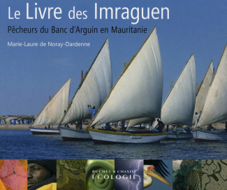 Le Livre des Imaraguen. Pêcheurs du Banc d'Arguin en Mautitanie, Edition bilingue français-arabe