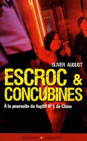 Escroc & concubines. A la poursuite du fugitif n°1 de Chine