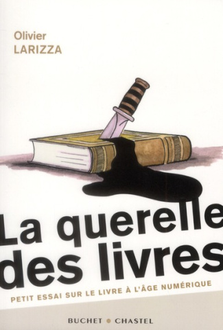 La querelle des livres. Petit essai sur le livre à l'âge numérique