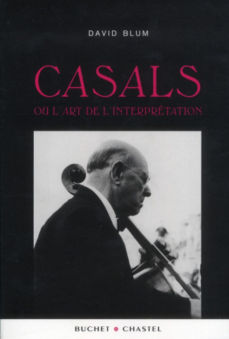 Casals ou l'art de l'interprétation