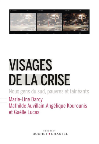 Visages de la crise / Nous gens du sud, pauvres et fainéants