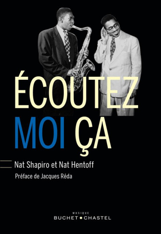 Ecoutez-moi ça ! L'histoire du jazz racontée par ceux qui l'ont fait