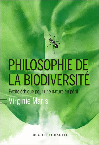 Philosophie de la biodiversité. Petite éthique pour une nature en péril