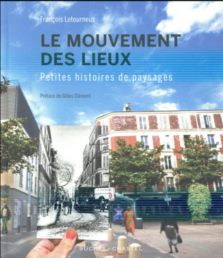 Le mouvement des lieux. Petites histoires de paysages