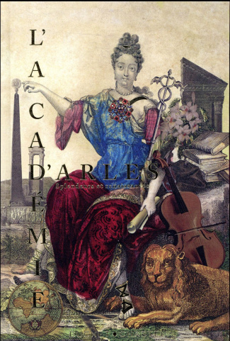 L'académie d'Arles. Splendeurs et renaissances