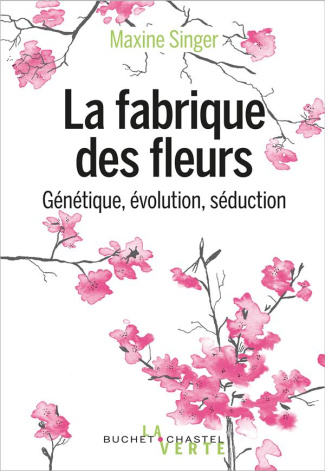 La fabrique des fleurs - Génétique, évolution, séduction