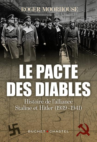 Le pacte des diables. Histoire de l'alliance entre Staline et Hitler (1939-1941)