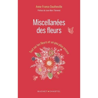 Miscellanées des fleurs. Tout sur les fleurs et un peu plus encore