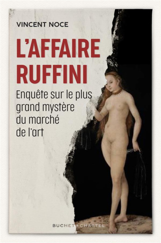 L'affaire Ruffini. Enquête sur le plus grand mystère du monde de l'art
