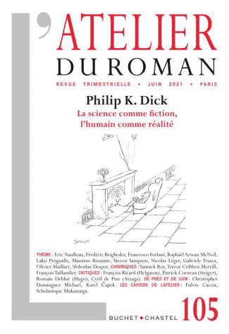 L'atelier du roman N° 105, juin 2021 : Philip K. Dick. La science comme fiction, l'humain comme réal